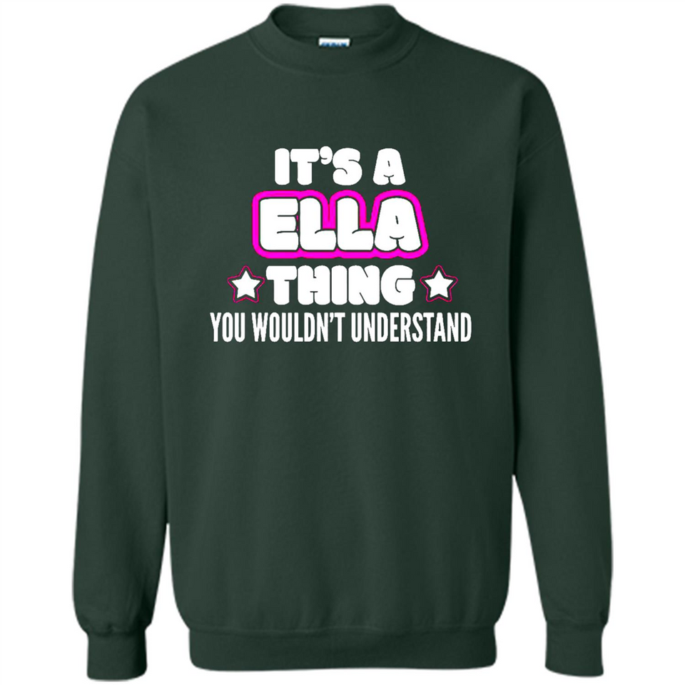 It's A Ella Thing You Wouldn't Understand - Sweatshirt