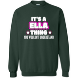 It's A Ella Thing You Wouldn't Understand - Sweatshirt