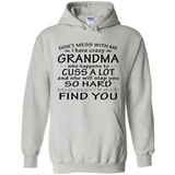 Don't Mess With Me My Grandma Is Crazy And She Will Slap You - Hoodie