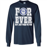 Seattle Seahawks Forever For ever not just when we win - Long Sleeve T-Shirt