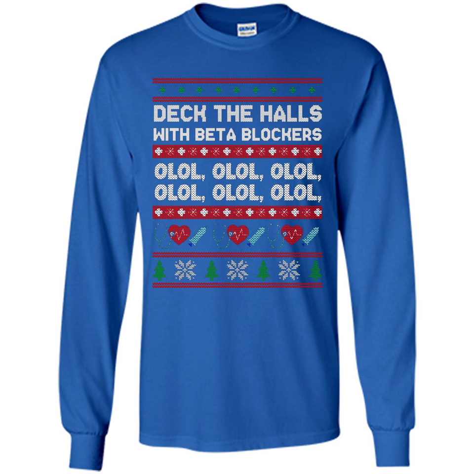 Nurse Christmas Deck The Hall Beta Blockers Sweatshirt - Long Sleeve T-Shirt