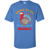 Thanksgiving Gobble Wobble Turkey - Shirt