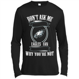 Don't Ask Me Why I'm A Philadelphia Eagles Fan Ask Yourself