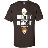 DOROTHYS IN THE STREETS BLANCHES IN THE SHEETS