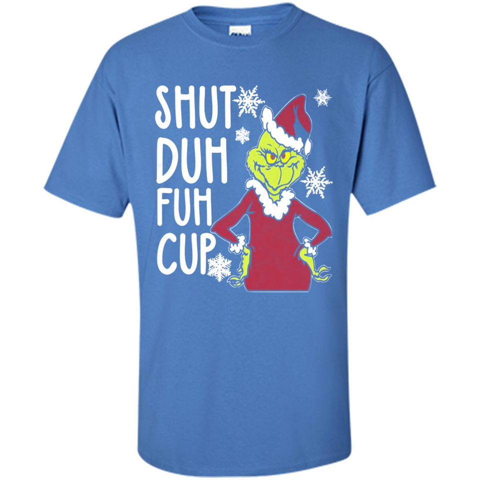 Christmas Grinch Shut Duh Fuh Cup