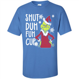 Christmas Grinch Shut Duh Fuh Cup