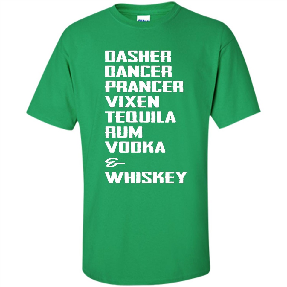Dasher Dancer Prancer Vixen Tequila Rum Vodka Whiskey Reindeer Christmas T-Shirt - Shirt
