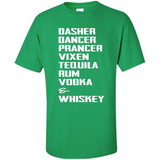 Dasher Dancer Prancer Vixen Tequila Rum Vodka Whiskey Reindeer Christmas T-Shirt - Shirt