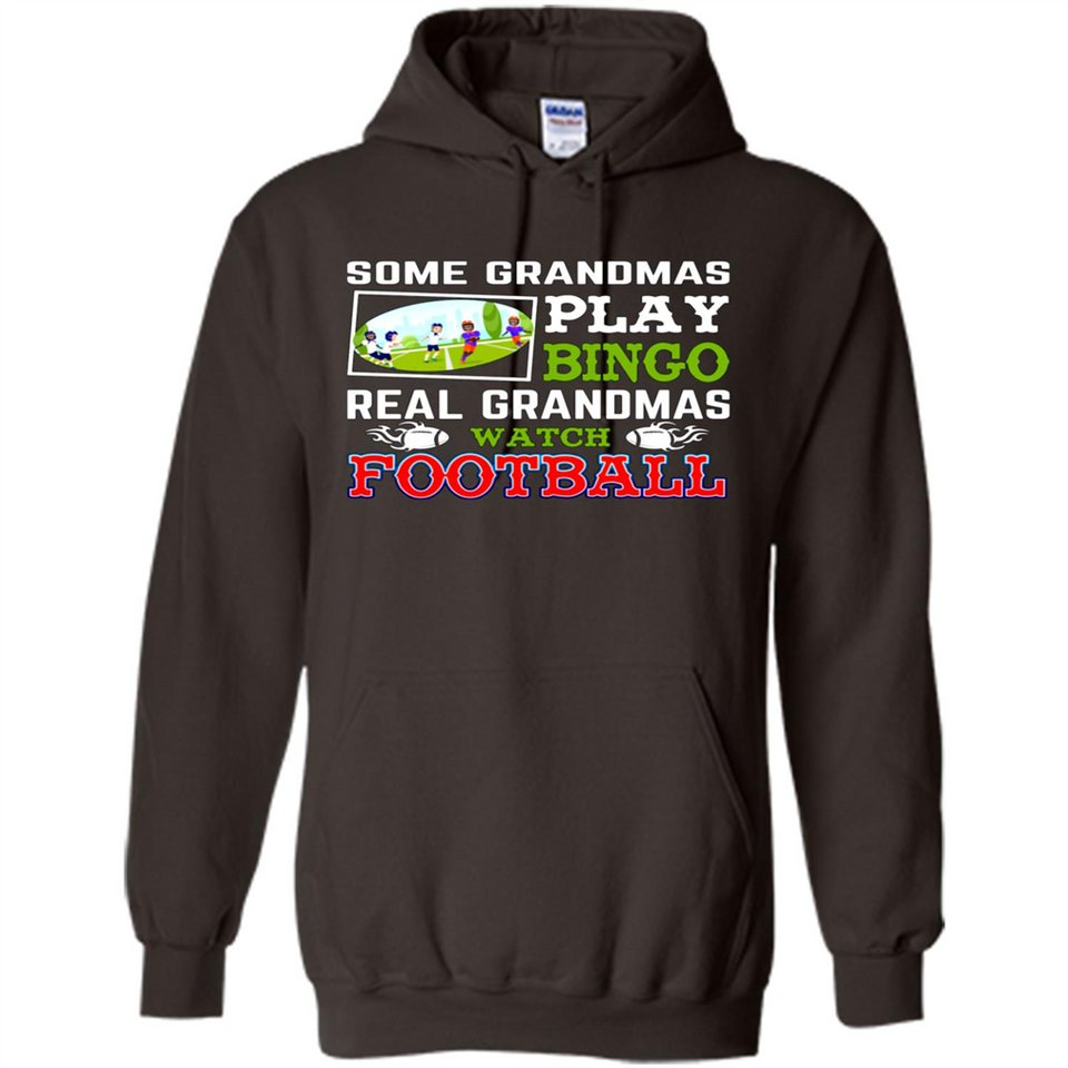 Some Grandmas Play Bingo Real Grandmas Watch Football