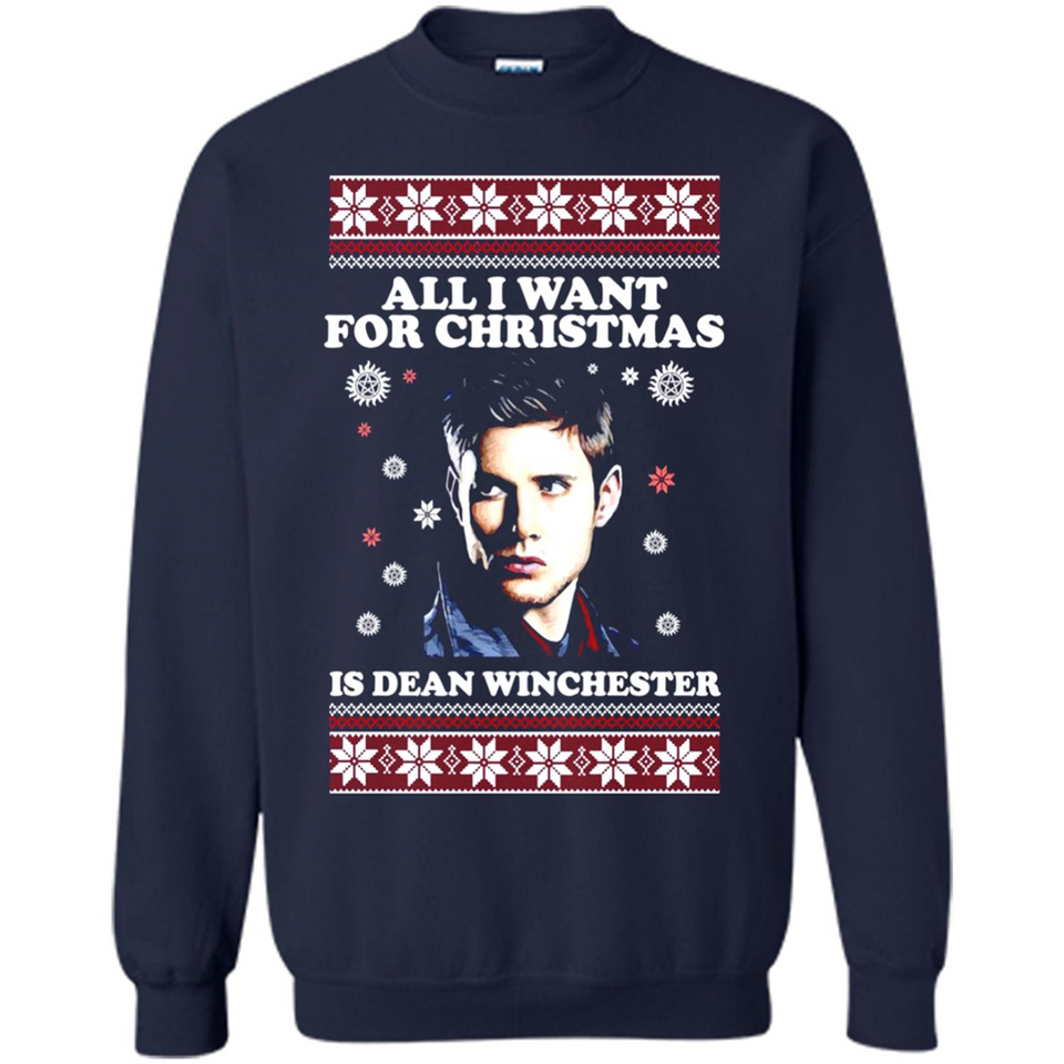 All I want for Christmas is Dean Winchester sweater - Sweatshirt