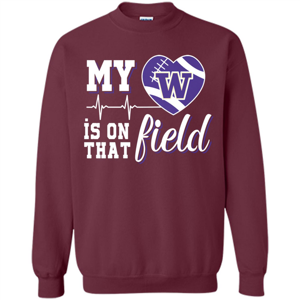 Washington Huskies Football My Heart is on that Field - Sweatshirt