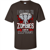 I Would Push You In Front Of Zombies To Save My Elephant