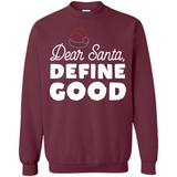 Dear Santa Define Good Christmas - Sweatshirt