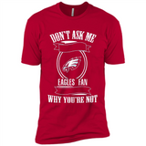Don't Ask Me Why I'm A Philadelphia Eagles Fan Ask Yourself