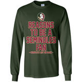 Reasons to be a Florida State Seminoles Fan Complete List on Back - Long Sleeve T-Shirt