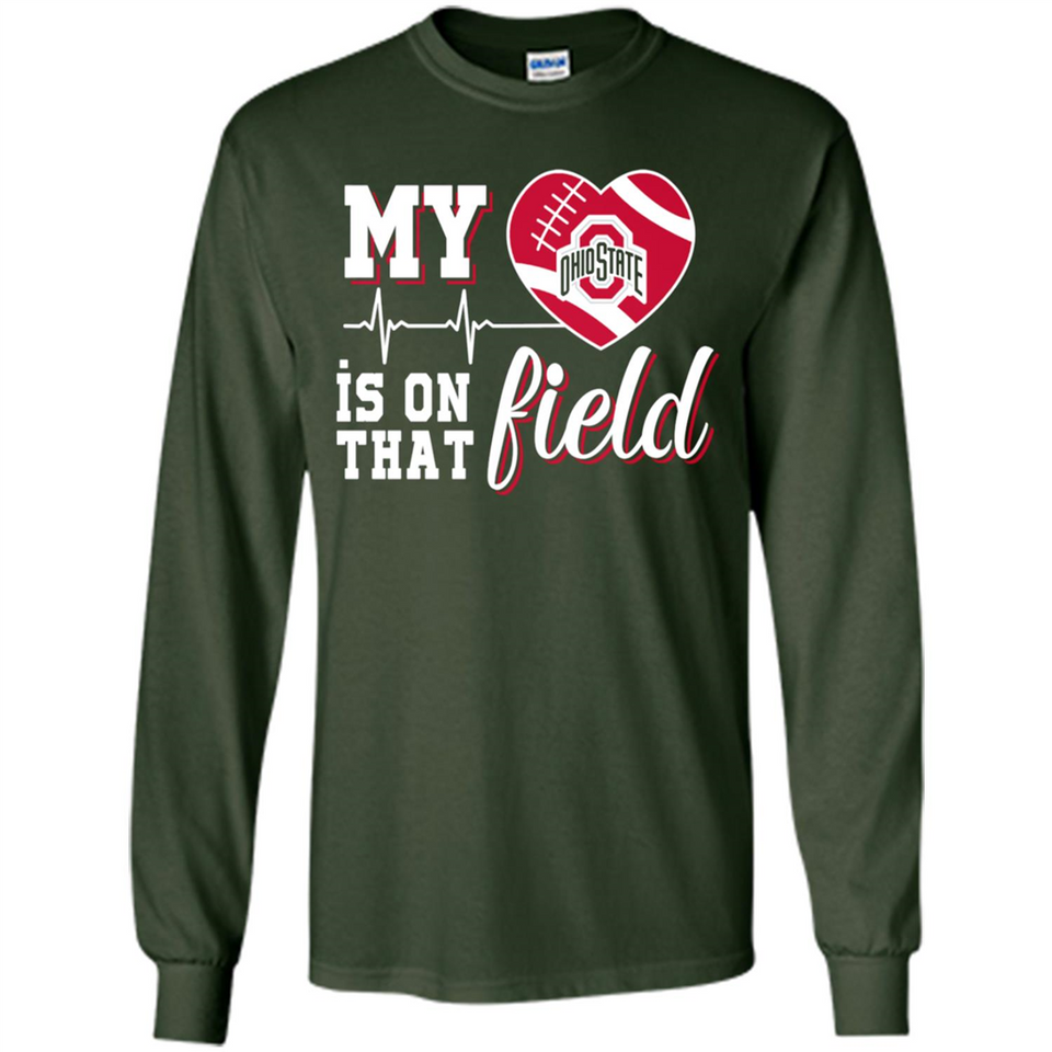 Ohio State Buckeyes Football My Heart is on that Field - Long Sleeve T-Shirt
