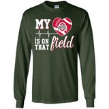 Ohio State Buckeyes Football My Heart is on that Field - Long Sleeve T-Shirt