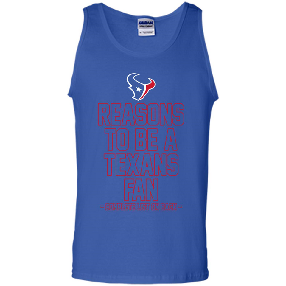 Reasons to be a Houston Texans Fan Complete List on Back - Tank Top