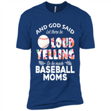 God Said let There Be Loud Yelling So He Made Baseball Moms - Premium Short Sleeve T-Shirt
