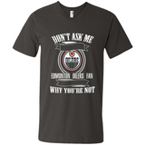 Don't Ask Me Why I'm A Edmonton Oilers Fan Ask Yourself