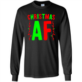 Christmas Ugly Sweater Christmas AF - Long Sleeve T-Shirt