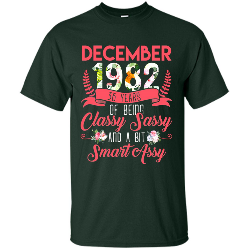 December 1982 36 Years Of Being Classy Sassy - Shirt