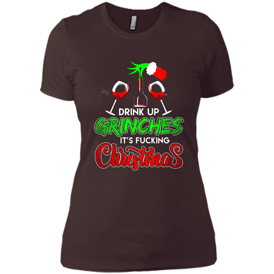 Drink Up Grinches It_s Fucking Christmas Funny Sweatshirt - Ladies' Boyfriend T-Shirt