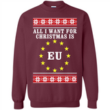 All I want for Christmas is EU ugly - Sweatshirt