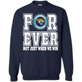 Jacksonville Jaguars Forever For ever not just when we win - Sweatshirt
