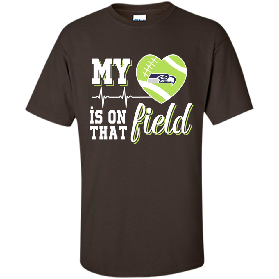 Seattle Seahawks Football My Heart is on that Field - Shirt