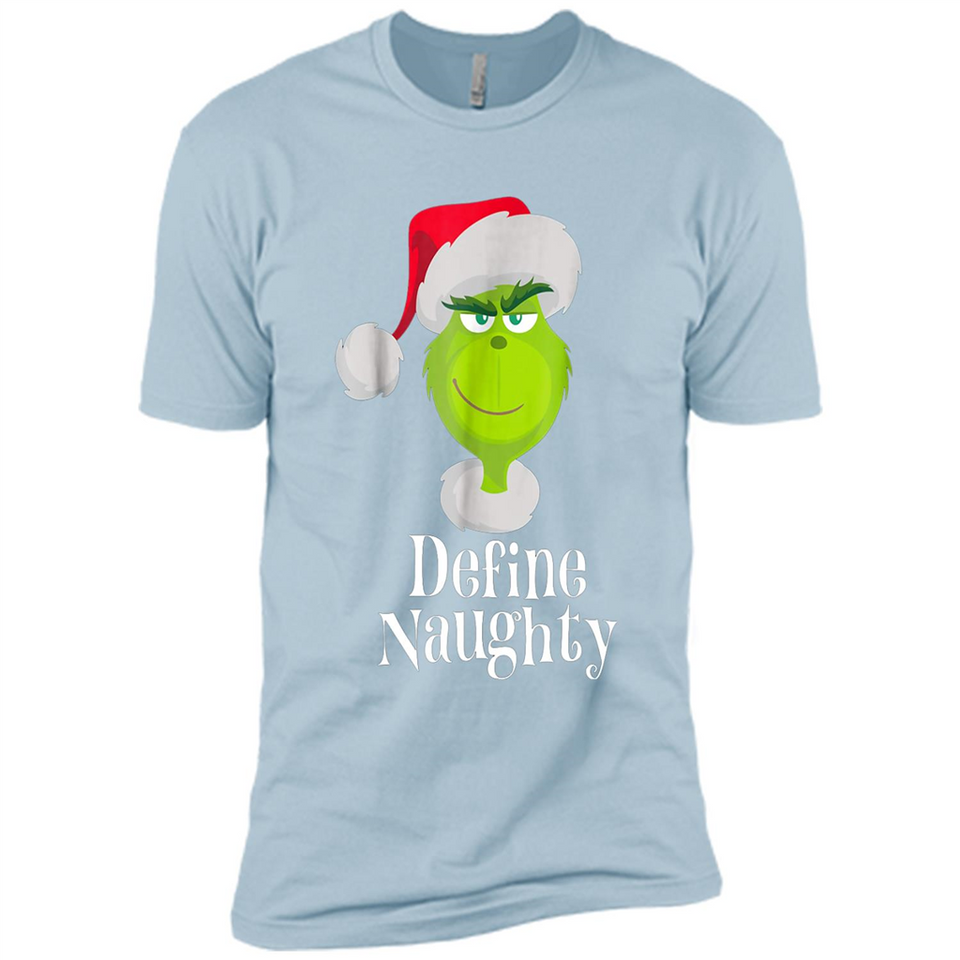Santa Grinch Define Naughty Christmas Sweatshirt - Premium Short Sleeve T-Shirt