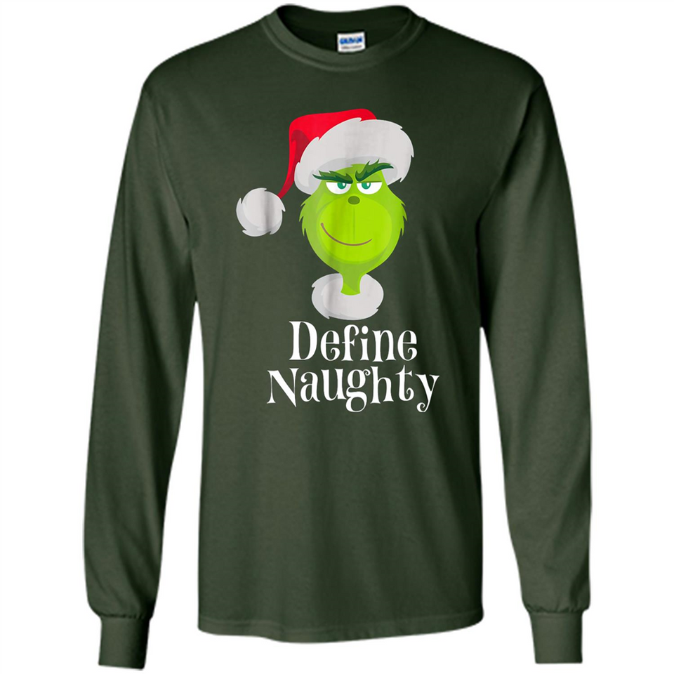 Santa Grinch Define Naughty Christmas Sweatshirt - Long Sleeve T-Shirt