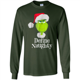 Santa Grinch Define Naughty Christmas Sweatshirt - Long Sleeve T-Shirt