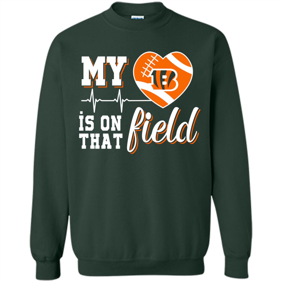 Cincinnati Bengals Football My Heart is on that Field - Sweatshirt