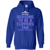 Reasons to be a LA Clippers Fan Complete List on Back - Hoodie
