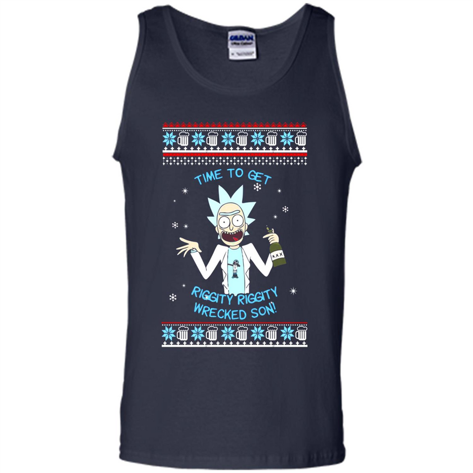 Rick and Morty Time to get Riggity Riggity Wrecked Son Christmas sweater - Tank Top