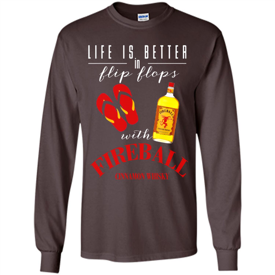 LIFE IS BETTER IN FLIP FLOPS WITH FIREBALL WHISKEY