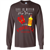 LIFE IS BETTER IN FLIP FLOPS WITH FIREBALL WHISKEY