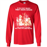 IF YOU DON'T BELIEVE THEY HAVE SOULS
