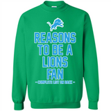 Reasons to be a Detroit Lions Fan Complete List on Back - Sweatshirt