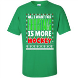 All I Want For Christmas Is More Hockey Christmas - Shirt