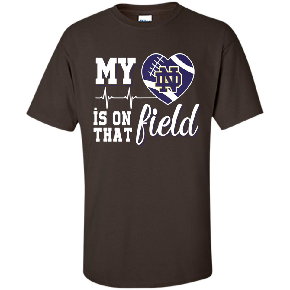 Notre Dame Fighting Irish Football My Heart is on that Field - Shirt