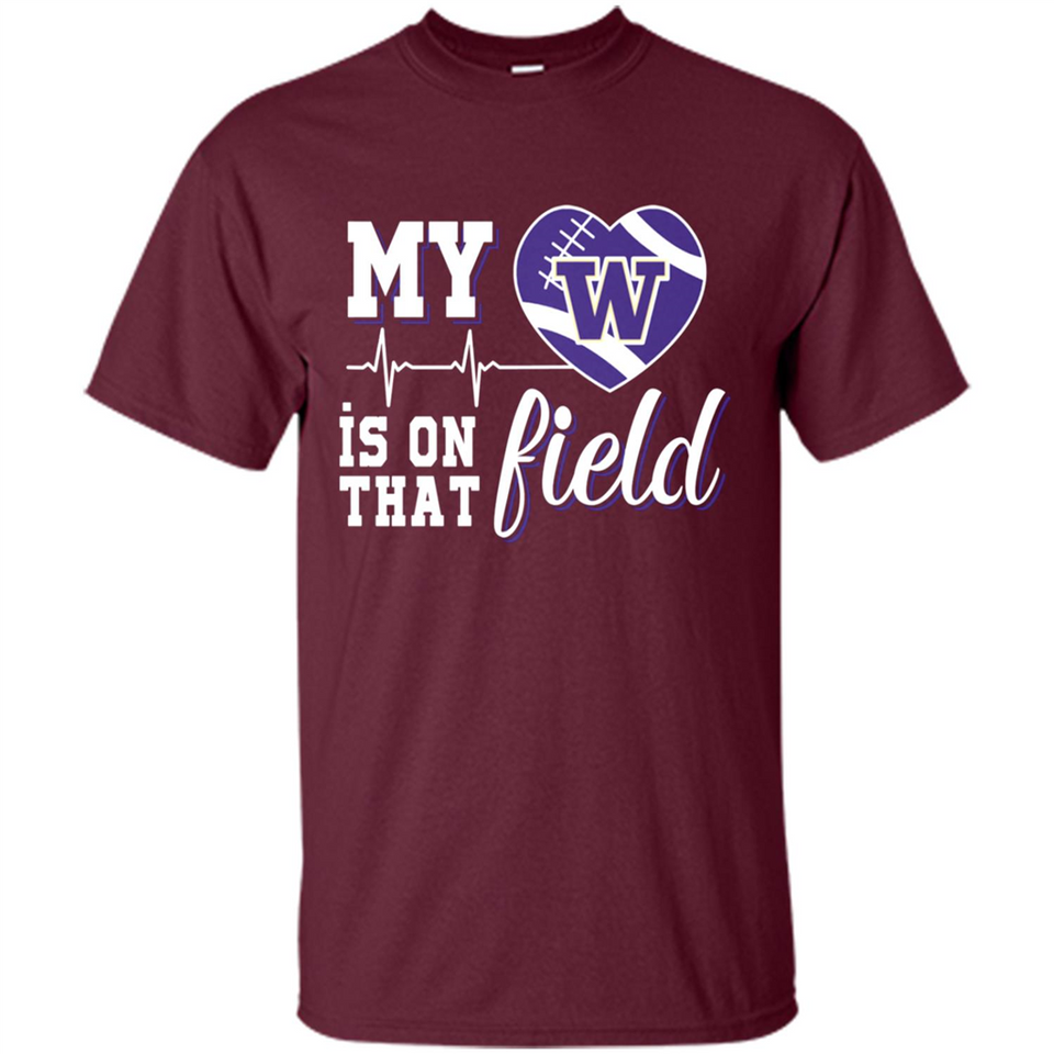 Washington Huskies Football My Heart is on that Field - Shirt