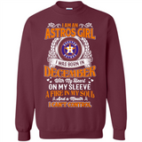 I Am An Houston Astros Girl I Was Born In December With My Heart On My Sleeve A Fire In My Soul And A Mouth I Cant Control - Sweatshirt