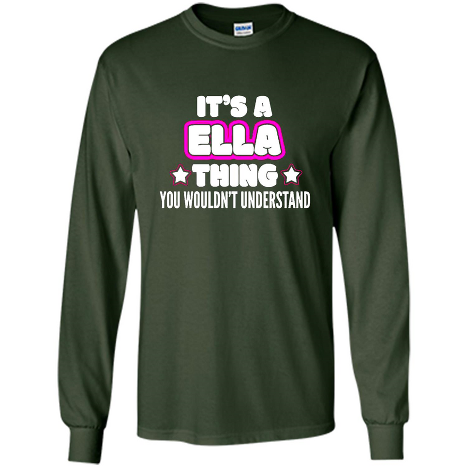 It's A Ella Thing You Wouldn't Understand - Long Sleeve T-Shirt