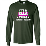 It's A Ella Thing You Wouldn't Understand - Long Sleeve T-Shirt
