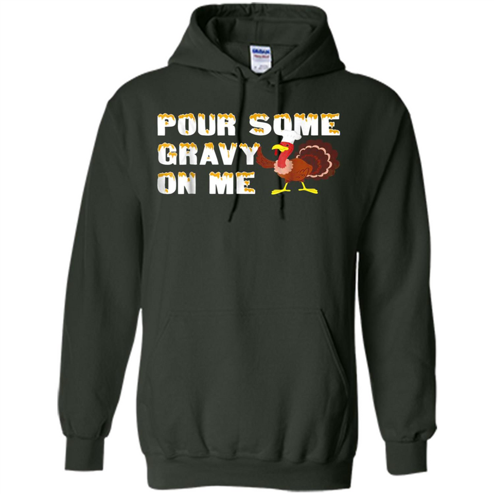 Pour Some Gravy On Me Funny Turkey Thanksgiving