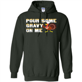 Pour Some Gravy On Me Funny Turkey Thanksgiving