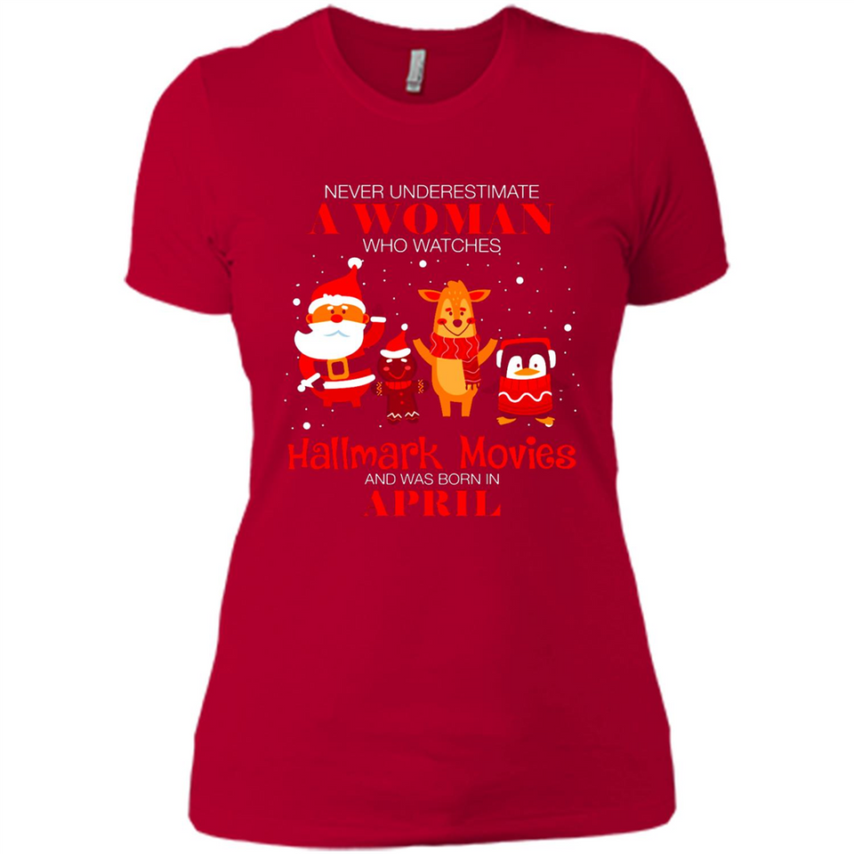 Never Underestimate An April Woman Watches Hallmark Movies Sweatshirt - Ladies' Boyfriend T-Shirt