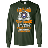 I Am An Houston Astros Girl I Was Born In November With My Heart On My Sleeve A Fire In My Soul And A Mouth I Cant Control - Long Sleeve T-Shirt